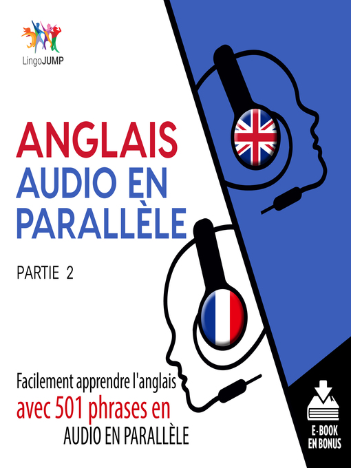 Title details for Facilement apprendre l'anglais avec 501 phrases en audio en paralllle, Partie 2 by Lingo Jump - Available